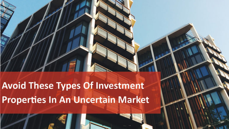 We Love Rentals Avoid These Types Of Investment Properties In An Uncertain Market