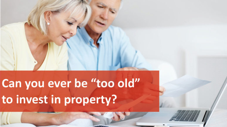 We Love Rentals Can You Ever Be To Old To Invest in Property