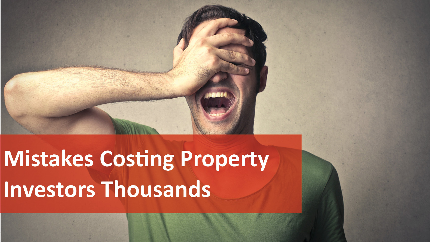 We Love Rentals Mistakes Costing Property Investors Thousands