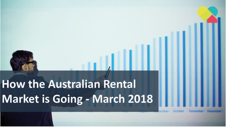 We Love Rentals How Australias Rental Market is Going 03.18