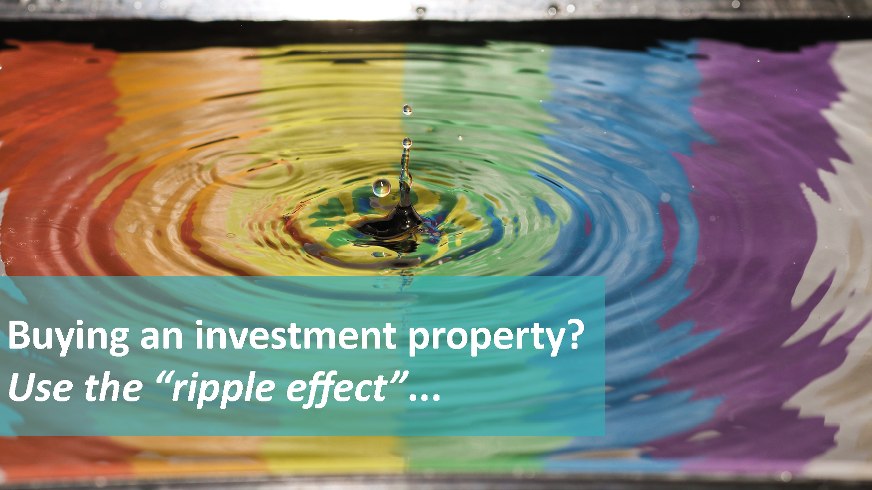 The Investment Property Ripple Effect