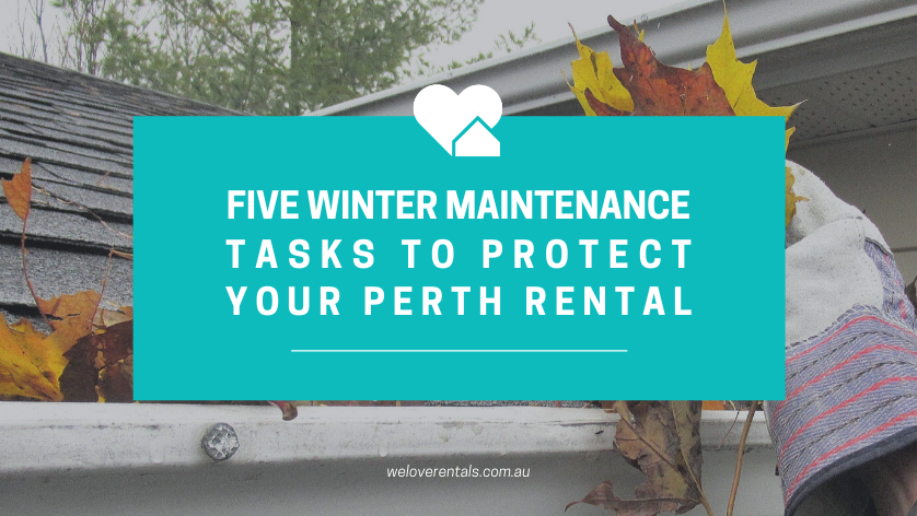 five winter maintenance tasks to protect your perth rental