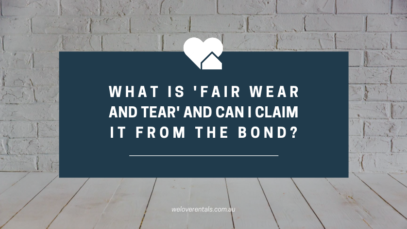 what is fair wear and tear and can I claim it from the bond