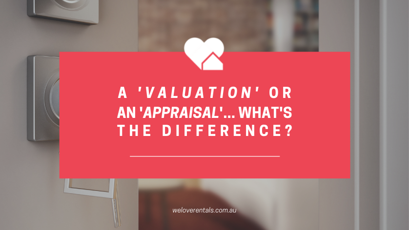 The difference between a property valuation and a property appraisal